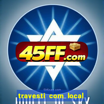 travesti com local baixada fluminense